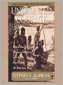 Undaunted Courage: Meriwether Lewis, Thomas Jefferson, and the Openin