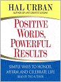 Positive Words, Powerful Results: Simple Ways to Honor, Affirm, and Celebrate Life