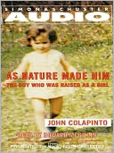 As Nature Made Him: The Boy Who Was Raised as a Girl