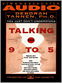 Talking from 9 to 5: How Women's and Men's Conversational Styles Affect Who Gets Heard, Who Gets Credit, and What Gets Done at Work
