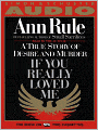 If You Really Loved Me: A True Story of Desire and Murder
