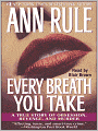 Every Breath You Take: A True Story of Obsession, Revenge, and Murder