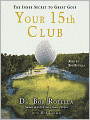 Your 15th Club: The Inner Secret to Great Golf