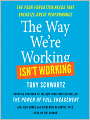The Way We're Working Isn't Working: The Four Forgotten Needs That Energize Great Performance