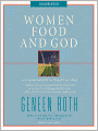 Women, Food, and God: An Unexpected Path to Almost Everything