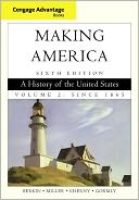 Cengage Advantage Books: Making America - A History of the United States