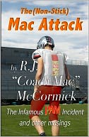 The (Non-Stick) Mac Attack: The Infamous Pam Incident and Other Musings (A Quasi-Autobiography)