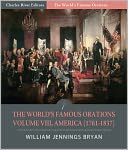 The World's Famous Orations: Volume VIII, America (1761-1837) (Illustrated)