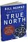 True North: Discover Your Authentic Leadership by Bill George: Book Cover