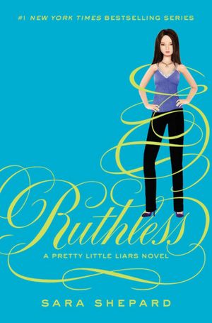 Ruthless (Pretty Little Liars #10)