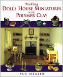 Making Doll House Miniatures with Polymer Clay