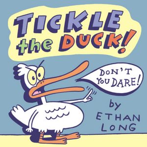 Tickle the Duck!: Don't You Dare