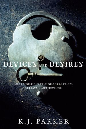 Devices and Desires (Engineer Trilogy Series #1)