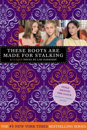 These Boots Are Made for Stalking (Clique Series #12)
