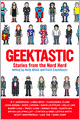Geektastic: Stories from the Nerd Herd
