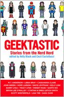 Geektastic: Stories from the Nerd Herd