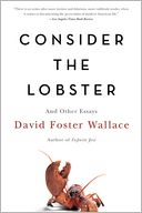 Consider the Lobster: And Other Essays