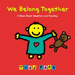 We Belong Together: A Book about Adoption and Families