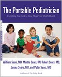 The Portable Pediatrician: Everything You Need to Know About Your Child's Health