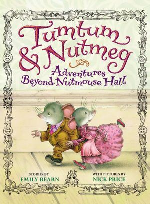 Adventures Beyond Nutmouse Hall (Tumtum and Nutmeg Series)