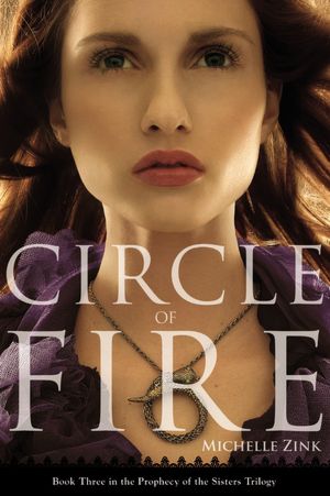 Circle of Fire (Prophecy of the Sisters Series #3)