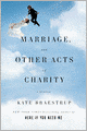 Marriage and Other Acts of Charity: A Memoir