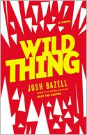 Wild Thing by Josh Bazell: Book Cover