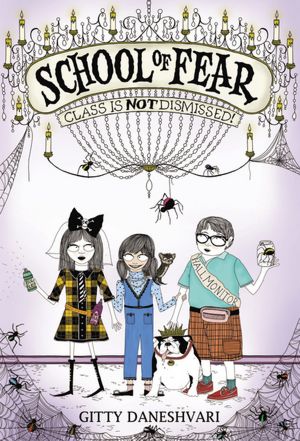 Class Is Not Dismissed! (School of Fear Series #2)