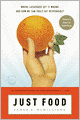 Just Food: Where Locavores Get It Wrong and How We Can Truly Eat Responsibly