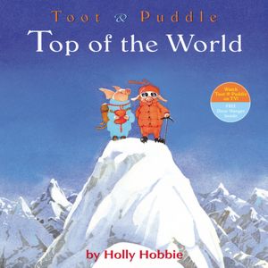 Top of the World (Toot and Puddle Series)