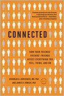 Connected: How Your Friends' Friends' Friends Affect Everything You Feel, Think, and Do