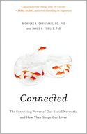 Connected: The Surprising Power of Our Social Networks and How They Shape Our Lives