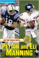 On the Field with... Peyton and Eli Manning