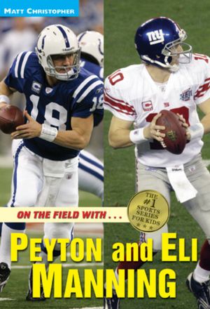 On the Field with... Peyton and Eli Manning