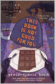 This Book Is Not Good for You (Secret Series #3)