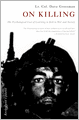 On Killing: The Psychological Cost of Learning to Kill in War and Society