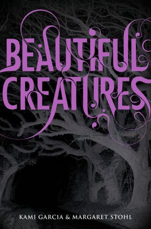 Beautiful Creatures (Beautiful Creatures Series #1)