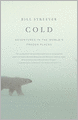 Cold: Adventures in the World's Frozen Places