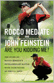 Are You Kidding Me?: The Story of Rocco Mediate's Extraordinary Battle with Tiger Woods at the US Open