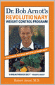 Dr. Bob Arnot's Revolutionary Weight Control Program