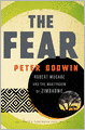 The Fear: Robert Mugabe and the Martyrdom of Zimbabwe
