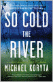 So Cold the River