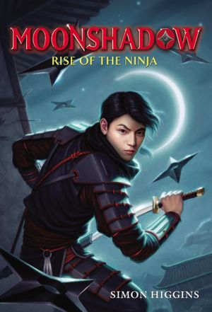 Rise of the Ninja (Moonshadow Series #1)