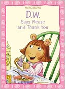 D. W. Says Please and Thank You