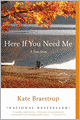 Here if You Need Me: A True Story