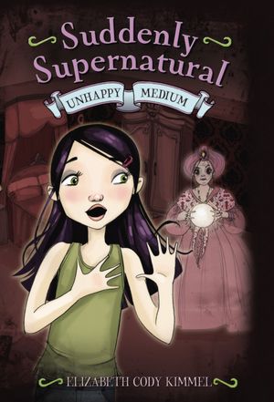 Unhappy Medium (Suddenly Supernatural Series #3)