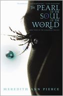 Pearl of the Soul of the World: Book Three of the Darkangel Trilogy