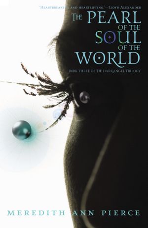 Pearl of the Soul of the World: Book Three of the Darkangel Trilogy