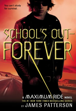 School's Out - Forever (Maximum Ride Series #2)