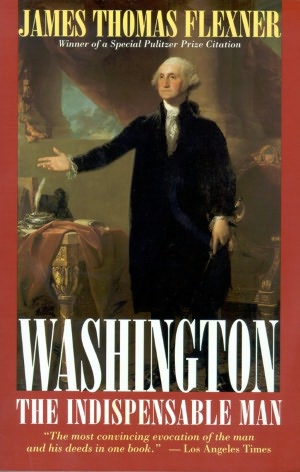 Download free books online for phone Washington: The Indispensable Man by James Thomas Flexner 9780316286169